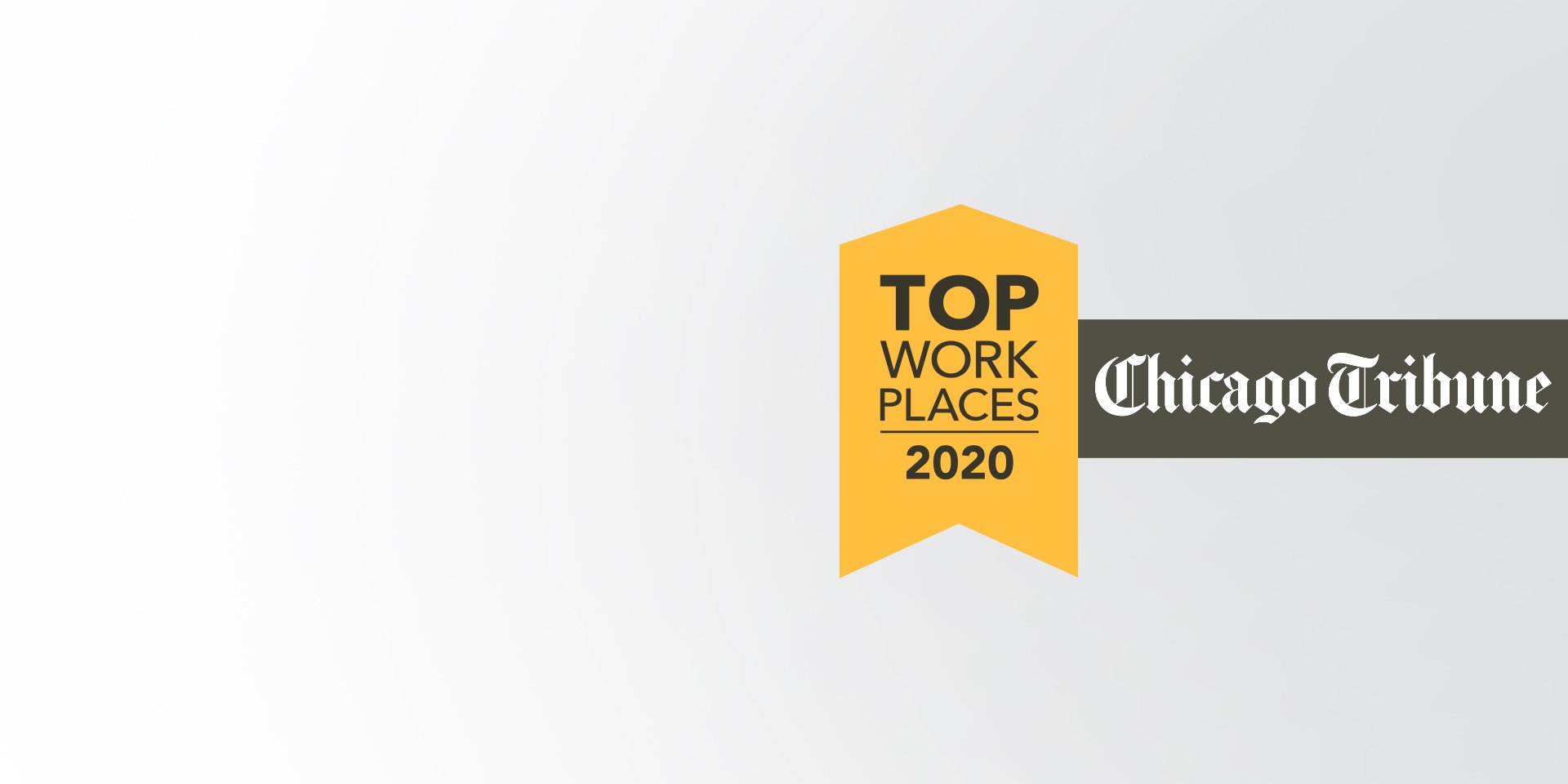 Received a Chicago Tribune Top Work Places Award for 2020